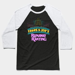 Frank and Jen's Runaway Ranting Baseball T-Shirt